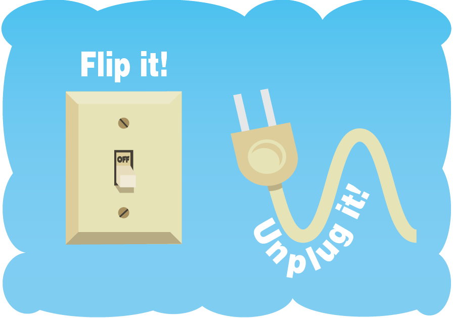 a light switch that says 'flip it' and a plug that says 'unplug it!'